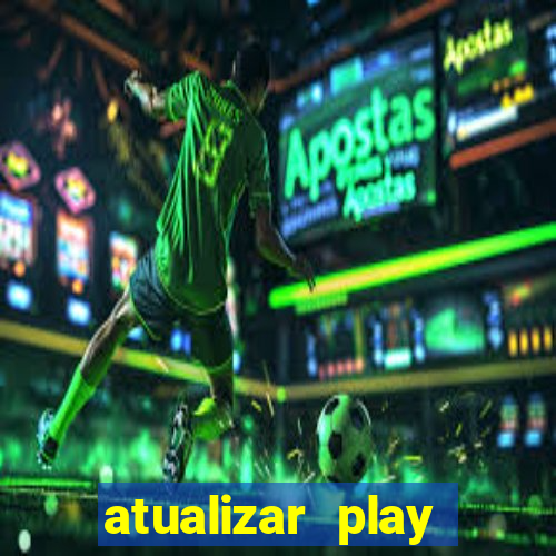 atualizar play store baixar